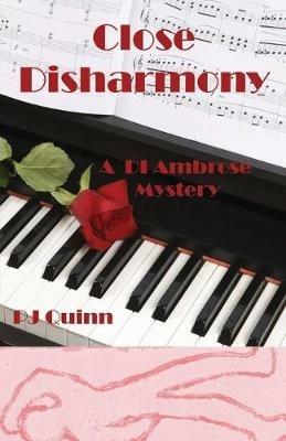 Close Disharmony: A DI Ambrose Mystery - P. J. Quinn - cover