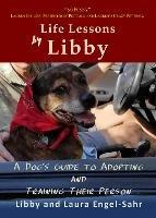 Life Lessons by Libby: A Dog's Guide to Adopting and Training their Person - Libby Engel-Sahr,Laura Engel-Sahr - cover