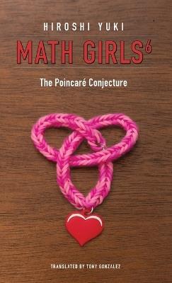 Math Girls 6: The Poincaré Conjecture - Hiroshi Yuki - cover
