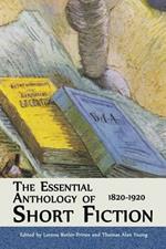 The Essential Anthology of Short Fiction: 1820-1920