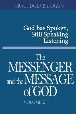 The Messenger and the Message of God Volume 2 - Grace Dola Balogun - cover