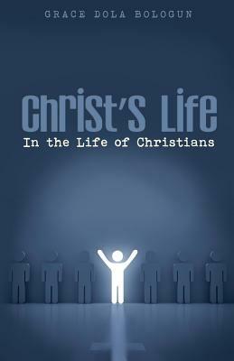 Christ's Life in the Life of Christians - Grace Dola Balogun - cover