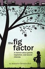 The Fig Factor: A Memoir about Growth, Inspiration, and Second Chances