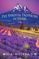The Spiritual Properties of Herbs - Gurudas - cover
