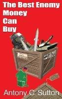 The Best Enemy Money Can Buy - Antony C Sutton - cover