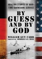 By Guess and By God - William Guy Carr - cover