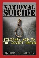 National Suicide: Military Aid to the Soviet Union - Antony C Sutton - cover