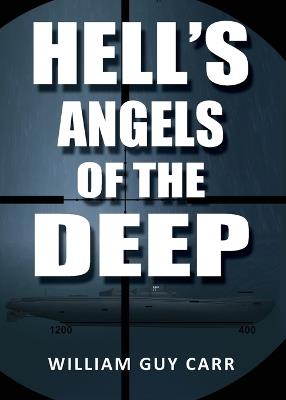 Hell's Angels of the Deep - William Guy Carr - cover