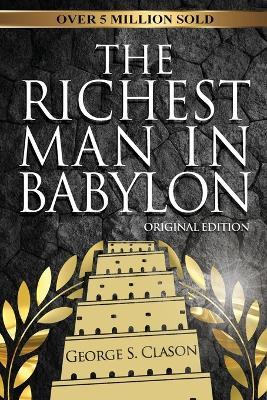 The Richest Man In Babylon - Original Edition - George S Clason - cover