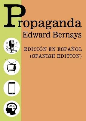 Propaganda - Spanish Edition - Edicion Español - Edward Bernays - cover