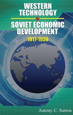 Western Technology and Soviet Economic Development 1917 to 1930 - Antony C Sutton - cover