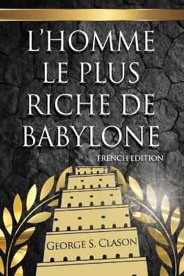 L'Homme Le Plus Riche De Babylone - George S Clason - cover