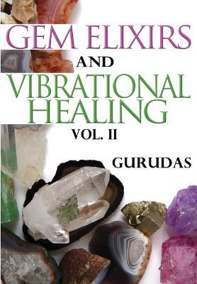 Gem Elixirs and Vibrational Healing Volume II - Gurudas - cover