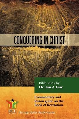 Conquering In Christ - Ian A Fair - cover
