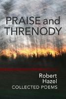 Praise and Threnody - Robert Hazel - cover