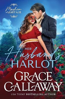 Her Husband's Harlot - Grace Callaway - cover