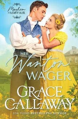 Her Wanton Wager - Grace Callaway - cover