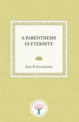 A Parenthesis in Eternity - Joel S Goldsmith - cover