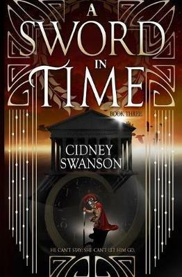 A Sword in Time - Cidney Swanson - cover