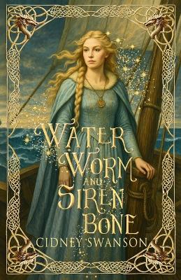 Water Worm and Siren Bone - Cidney Swanson - cover