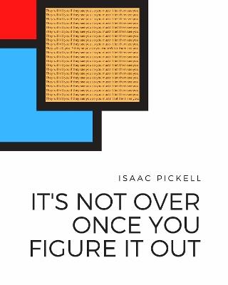It's not over once you figure it out - Isaac Pickell - cover