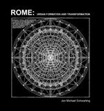 Rome: Urban Formation and Transformation