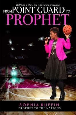 From Point Guard to Prophet - Sophia Ruffin - cover