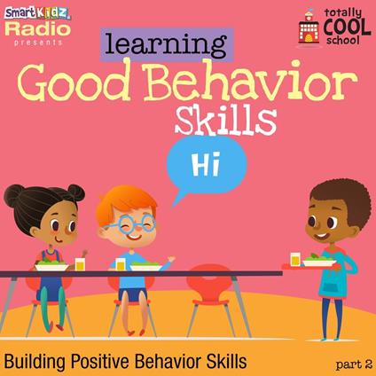 Learning Good Behavior Skills Part 2