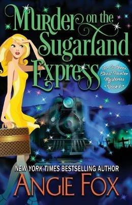 Murder on the Sugarland Express - Angie Fox - cover