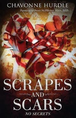 Scrapes and Scars: No Secrets - Chavonne Hurdle - cover