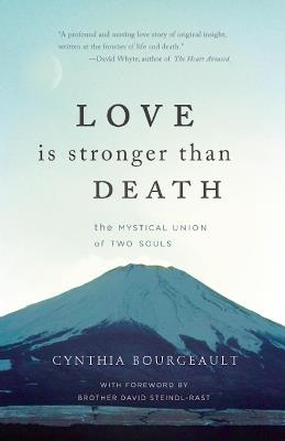 Love is Stronger than Death: The Mystical Union of Two Souls - Cynthia Bourgeault - cover