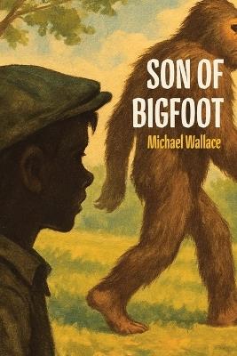 Son of Bigfoot - Michael Wallace - cover