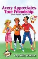 Avery Appreciates True Friendship - Paige Ashley Brotherton - cover