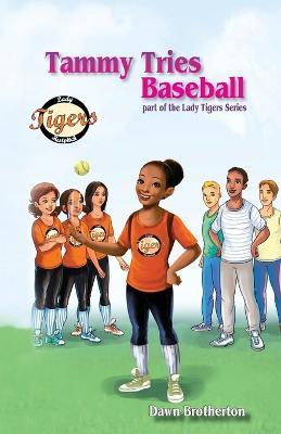 Tammy Tries Baseball - Dawn Brotherton - cover