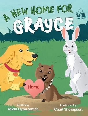 A New Home for Grayce - Vikki Lynn Smith,Chad Thompson - cover