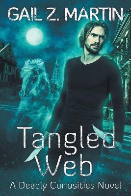 Tangled Web: A Deadly Curiosities Novel - Gail Z Martin - cover