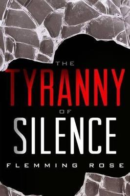 The Tyranny of Silence - Flemming Rose - cover