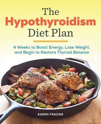The Hypothyroidism Diet Plan - Karen Frazier - cover