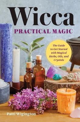 Wicca Practical Magic - Patti Wigington - cover