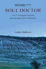Return of the Soul Doctor: The 2nd Ashington Casebook, from the diaries of Dr. Jack Rivers