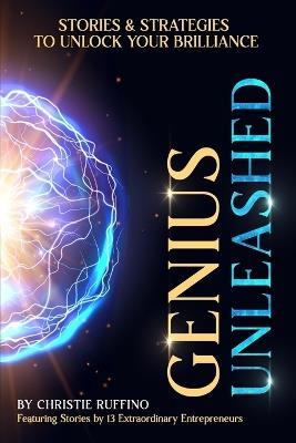 Genius Unleashed: Stories and Strategies to Unlock Your Brilliance - Tammy de Mirza,Jeanett Modise,Neja Zupan - cover