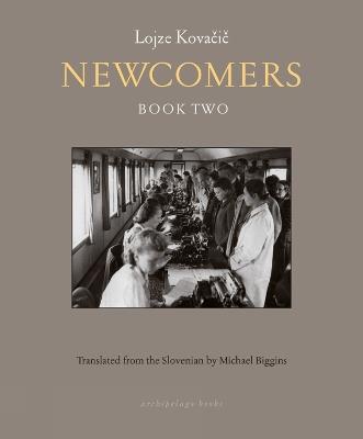 Newcomers: Book Two: Book Two - Lojze Kovacic,Michael Biggins - cover