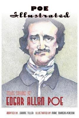 Poe Illustrated: Three Stories by Edgar Allan Poe - Edgar Allan Poe - cover
