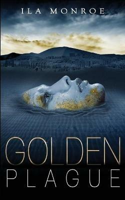 Golden Plague - Ila Monroe - cover