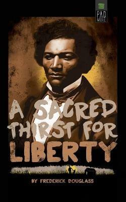 Sacred Thirst for Liberty - Frederick Douglass - cover