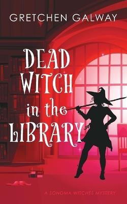 Dead Witch in the Library - Gretchen Galway - cover