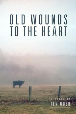 Old Wounds to the Heart - Ken Oder - cover