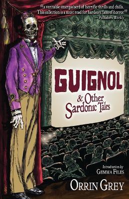 Guignol & Other Sardonic Tales - Orrin Grey - cover