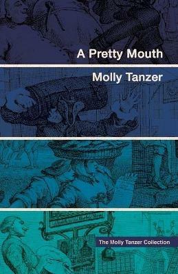 A Pretty Mouth - Molly Tanzer - cover