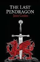 The Last Pendragon - John Conlee - cover